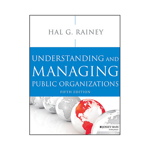 Understanding and Managing Public Organizations 