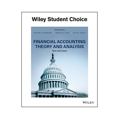 Financial Accounting Theory and Analysis: Text and Cases