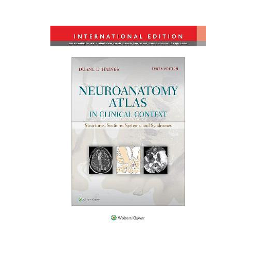Neuroanatomy Atlas in Clinical Context: Structures, Sections, Systems, and Syndromes
