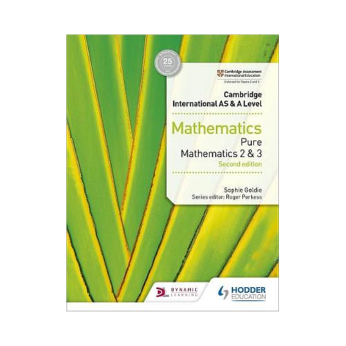 Cambridge International AS and a Level Mathematics Pure Mathematics 2 and 3