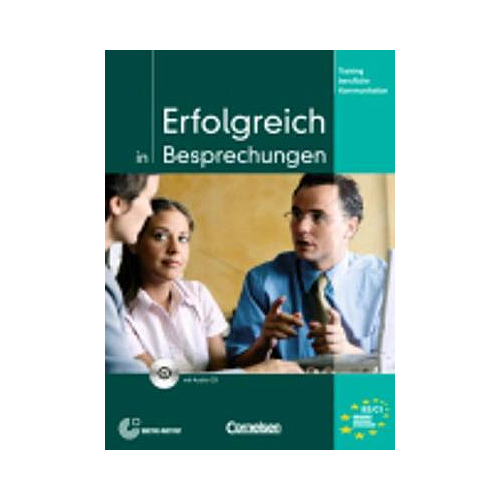 Training berufliche Kommunikation: Erfolgreich in Besprechungen - Kursbuch mit C