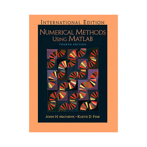 Numerical Methods Using Matlab: International Edition