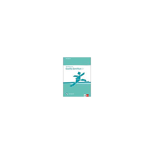 Mit Erfolg zum Goethe-Zertifikat: Ubungsbuch C1 mit CD